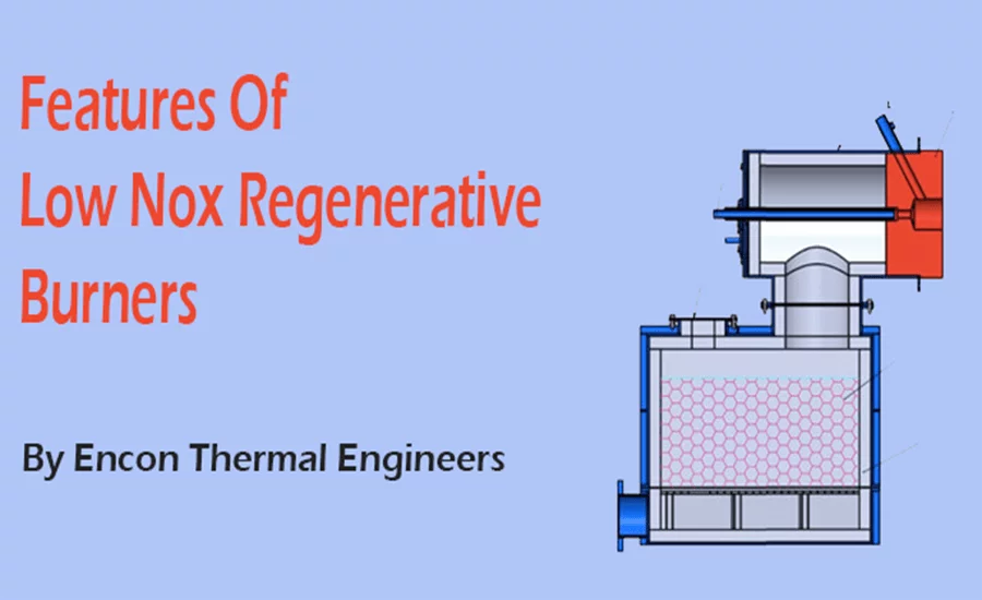Features Of Low Nox Regenerative Burners By Encon