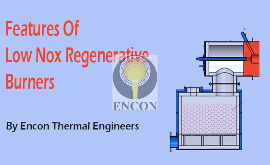 Features Of Low Nox Regenerative Burners By Encon