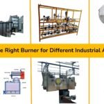 Choosing the Right Burner for Different Industrial Applications